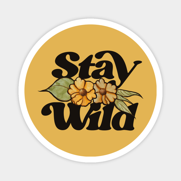 Stay Wild Magnet by bubbsnugg